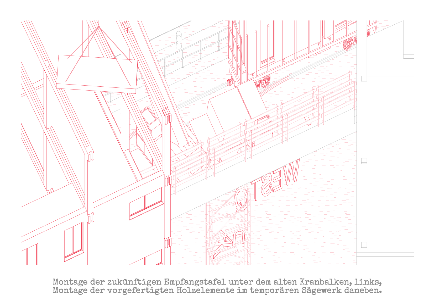 Construction drawing showing the installation of a future reception table under an old crane beam and the assembly of prefabricated wooden elements in a temporary sawmill nearby, highlighting adaptive reuse.